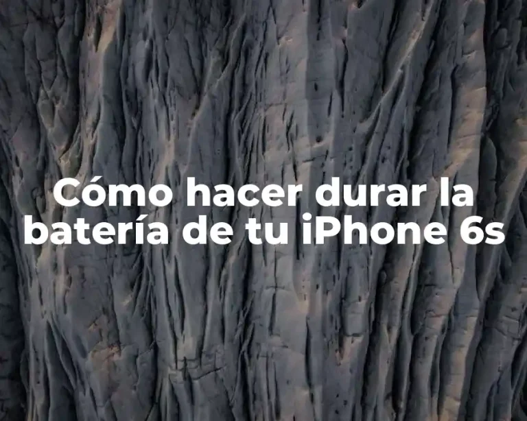 Cómo hacer durar la batería de tu iPhone 6s