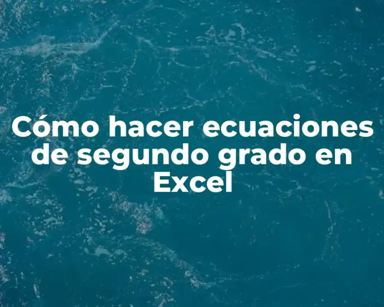 Cómo hacer ecuaciones de segundo grado en Excel