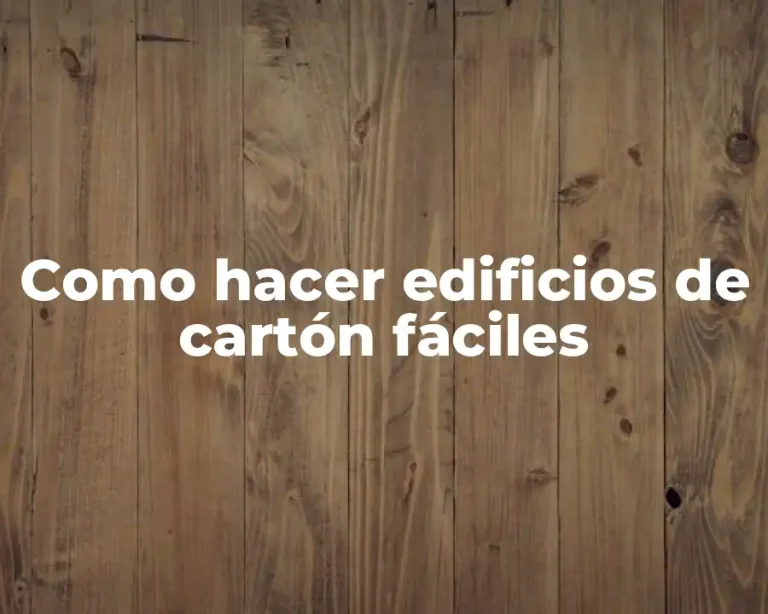 Como hacer edificios de cartón fáciles