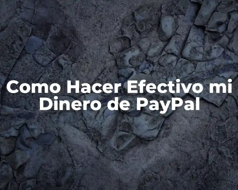 Como Hacer Efectivo mi Dinero de PayPal