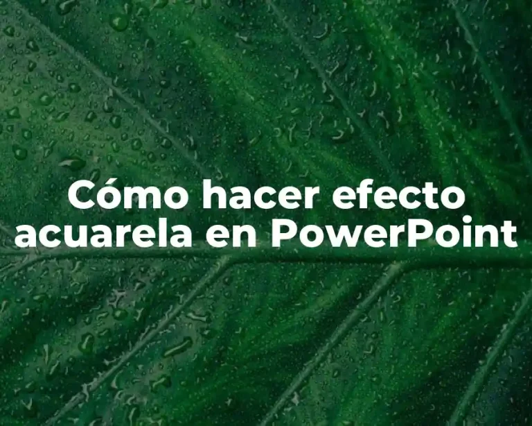 Cómo hacer efecto acuarela en PowerPoint