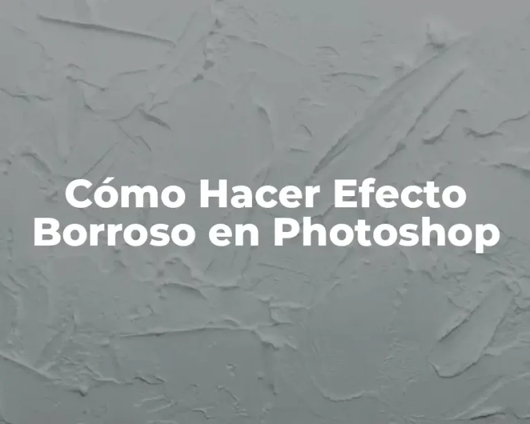 Cómo Hacer Efecto Borroso en Photoshop
