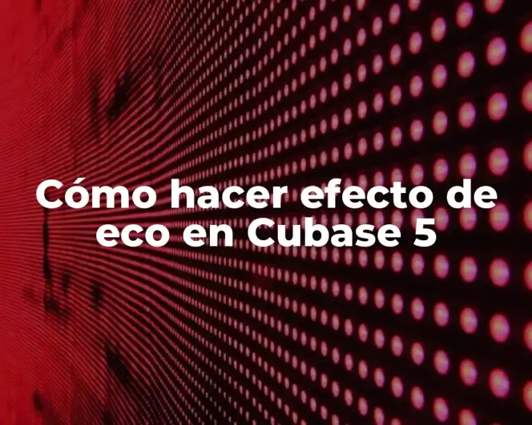 Cómo hacer efecto de eco en Cubase 5