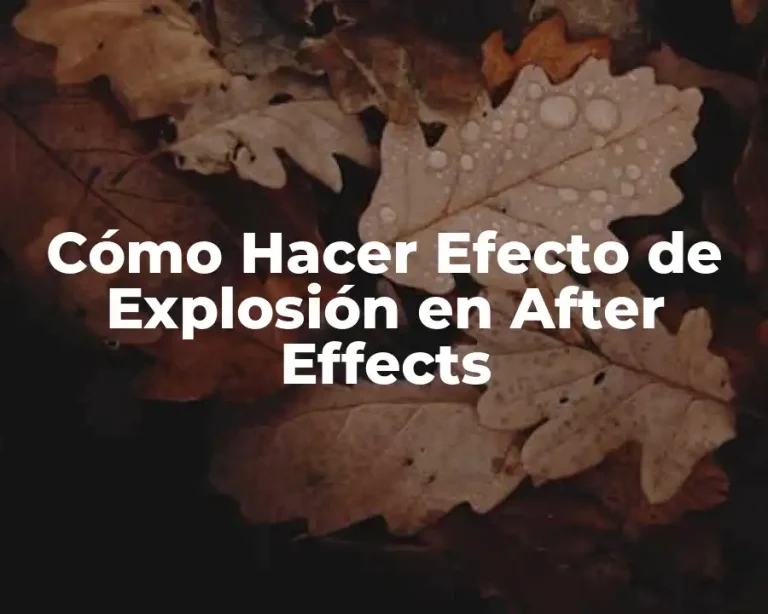 Cómo Hacer Efecto de Explosión en After Effects