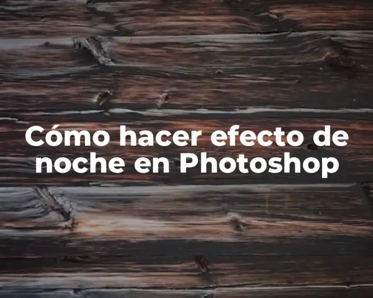 Cómo hacer efecto de noche en Photoshop