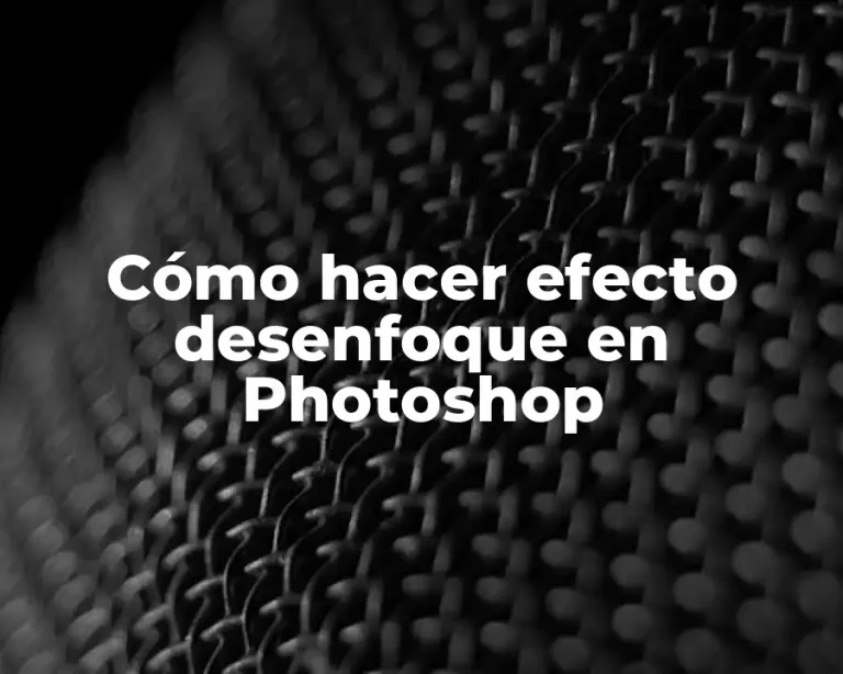 Cómo hacer efecto desenfoque en Photoshop