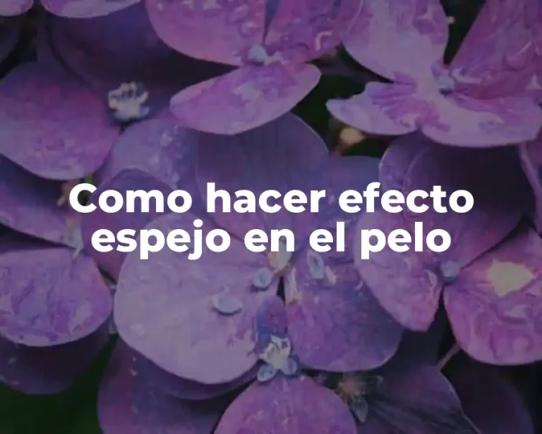 Como hacer efecto espejo en el pelo