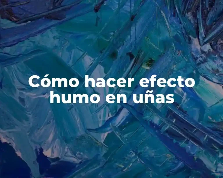 Cómo hacer efecto humo en uñas