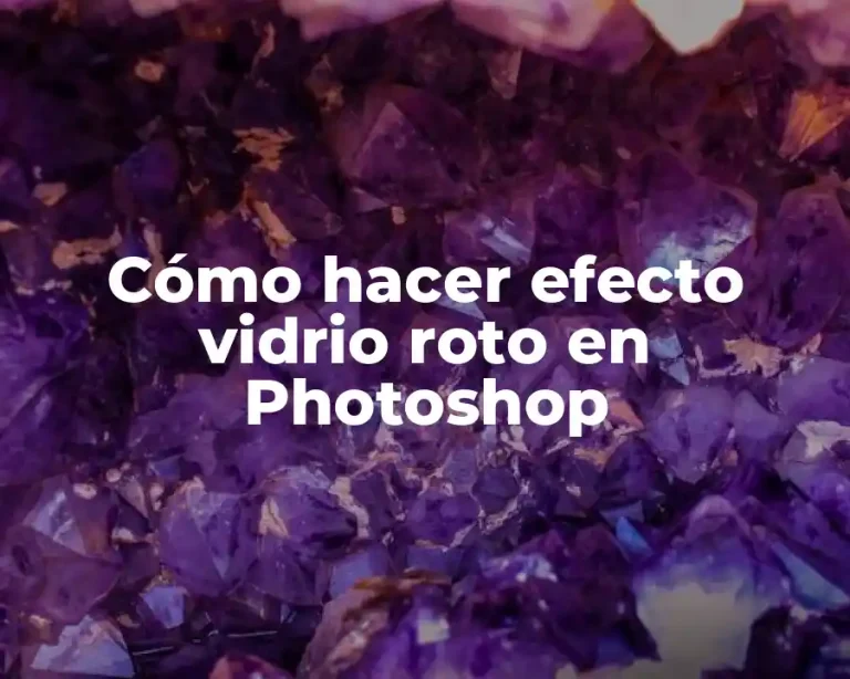 Cómo hacer efecto vidrio roto en Photoshop