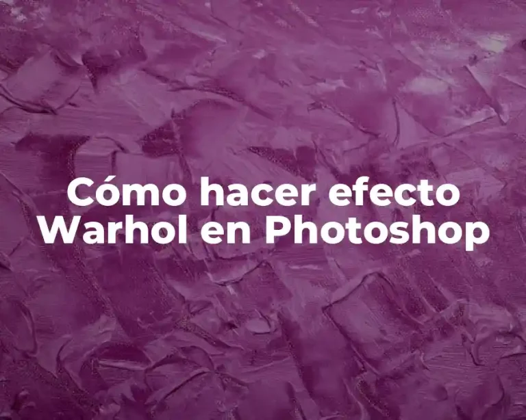 Cómo hacer efecto Warhol en Photoshop