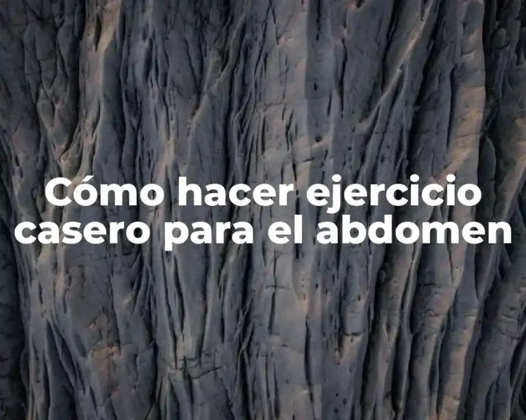 Cómo hacer ejercicio casero para el abdomen