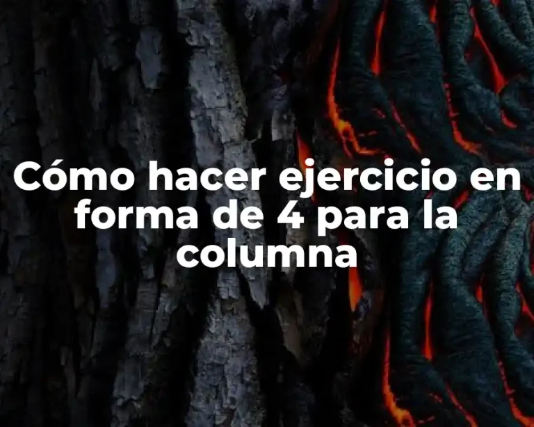 Cómo hacer ejercicio en forma de 4 para la columna