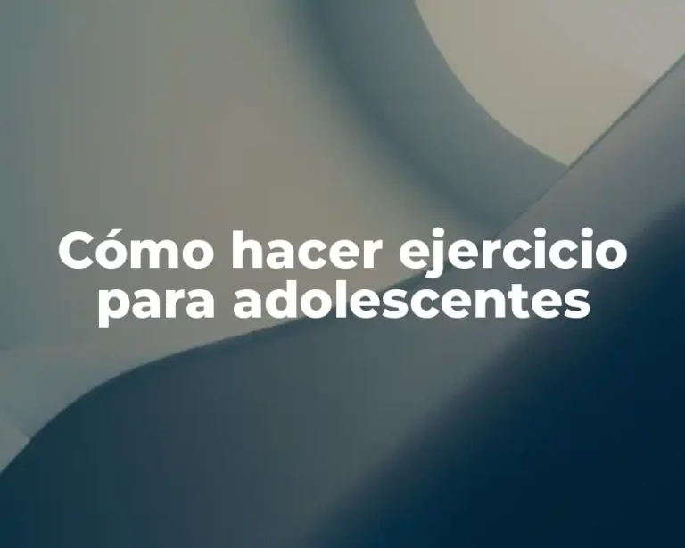 Cómo hacer ejercicio para adolescentes