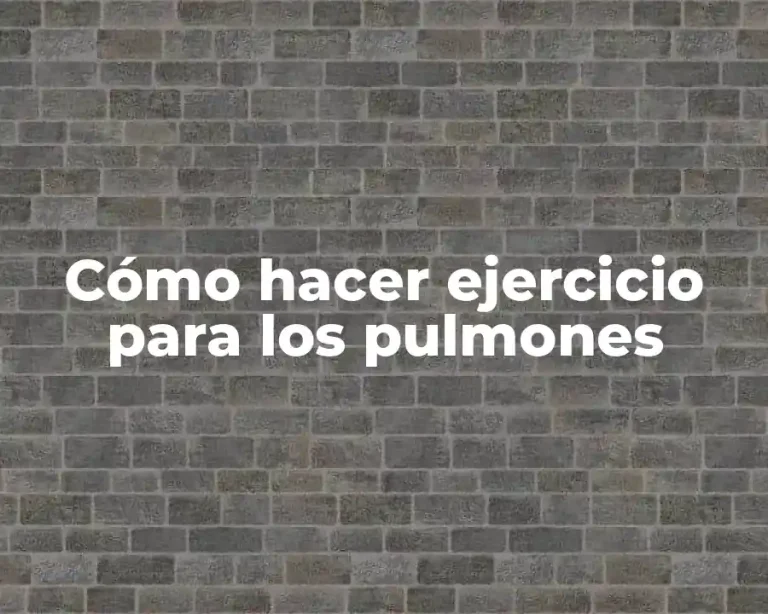 Cómo hacer ejercicio para los pulmones