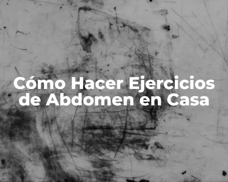 Cómo Hacer Ejercicios de Abdomen en Casa