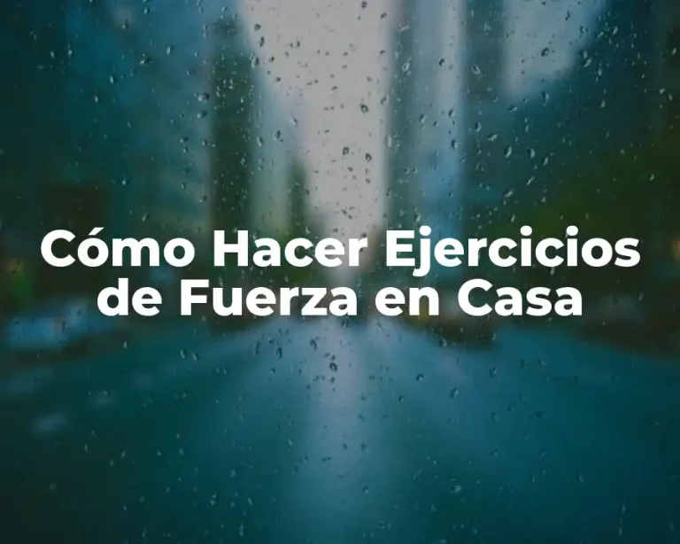 Cómo Hacer Ejercicios de Fuerza en Casa