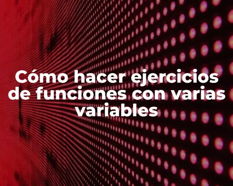Cómo hacer ejercicios de funciones con varias variables