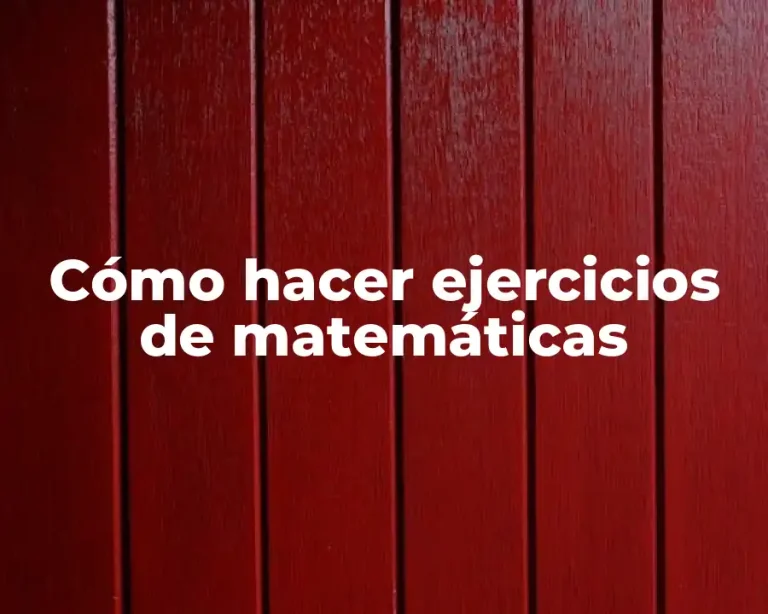 Cómo hacer ejercicios de matemáticas