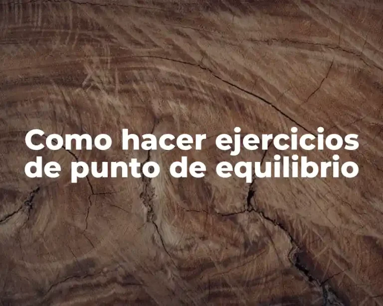 Como hacer ejercicios de punto de equilibrio