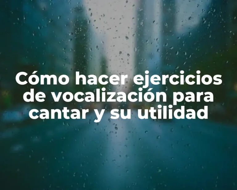 Cómo hacer ejercicios de vocalización para cantar y su utilidad