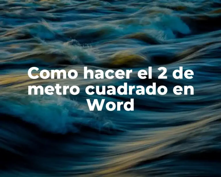 Como hacer el 2 de metro cuadrado en Word