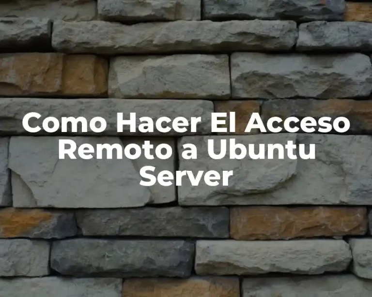 Como Hacer El Acceso Remoto a Ubuntu Server