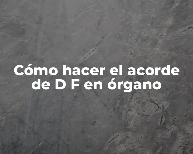 Cómo hacer el acorde de D F en órgano