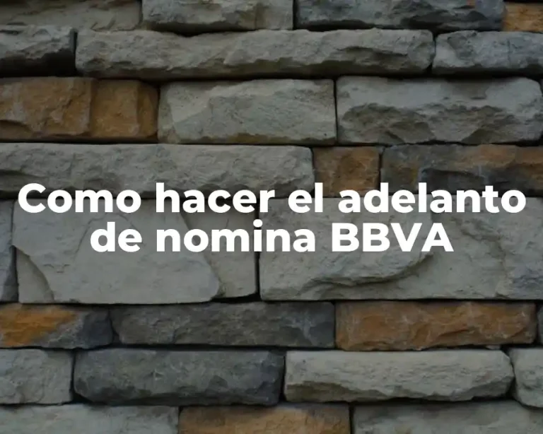 Como hacer el adelanto de nomina BBVA