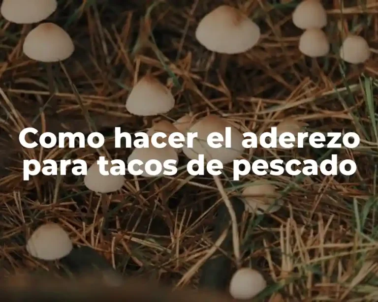 Como hacer el aderezo para tacos de pescado