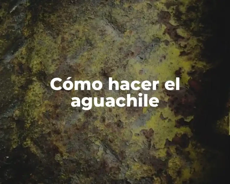 Cómo hacer el aguachile