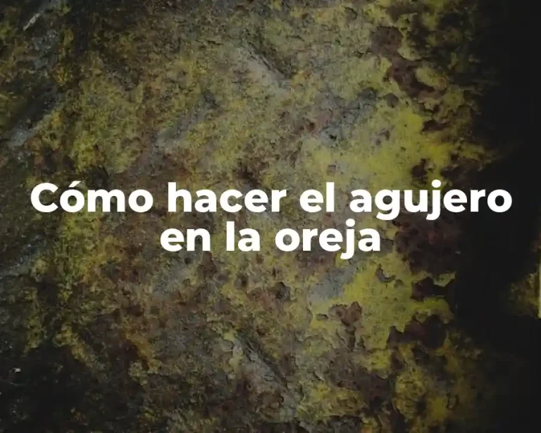 Cómo hacer el agujero en la oreja