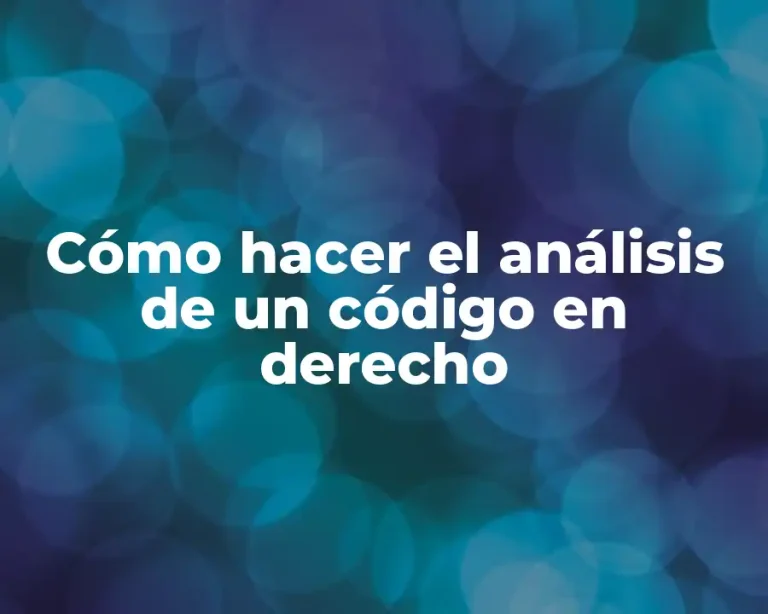 Cómo hacer el análisis de un código en derecho