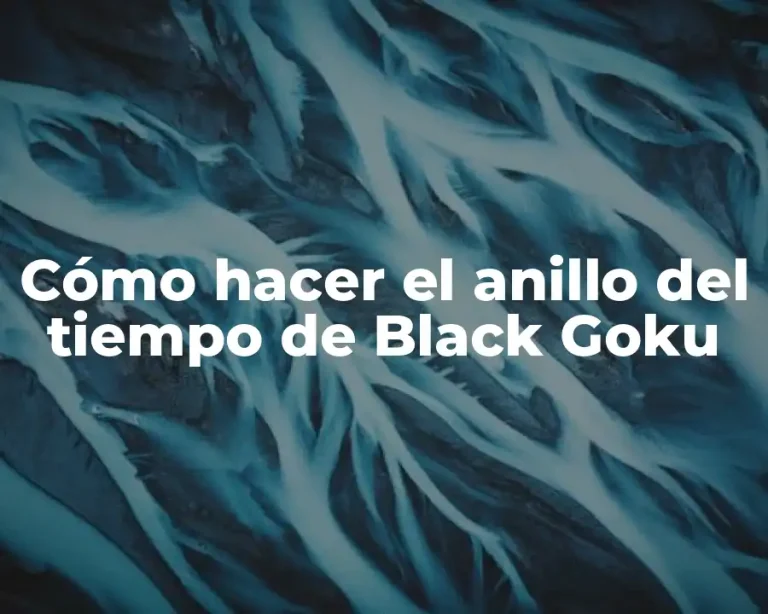 Cómo hacer el anillo del tiempo de Black Goku