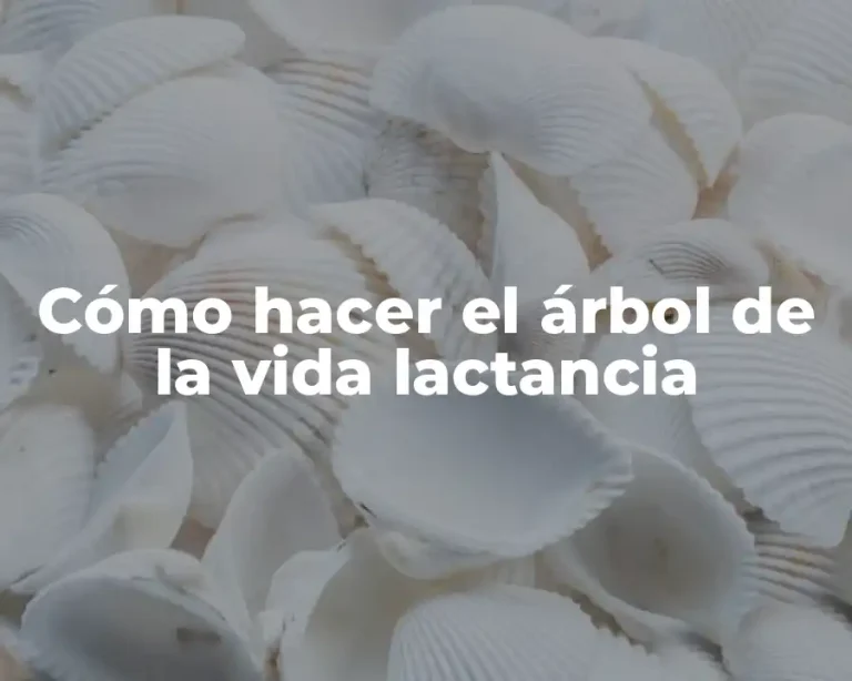 Cómo hacer el árbol de la vida lactancia