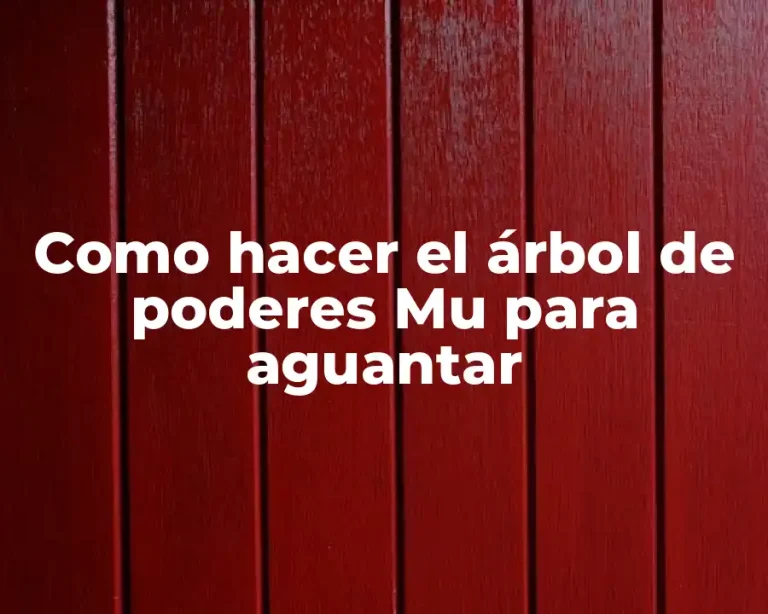 Como hacer el árbol de poderes Mu para aguantar