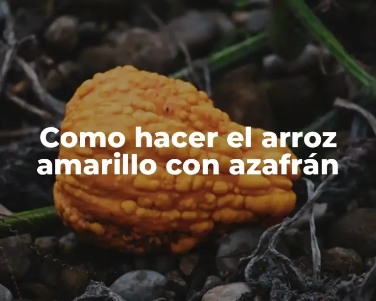 Como hacer el arroz amarillo con azafrán