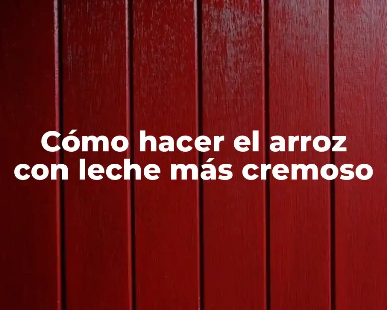 Cómo hacer el arroz con leche más cremoso