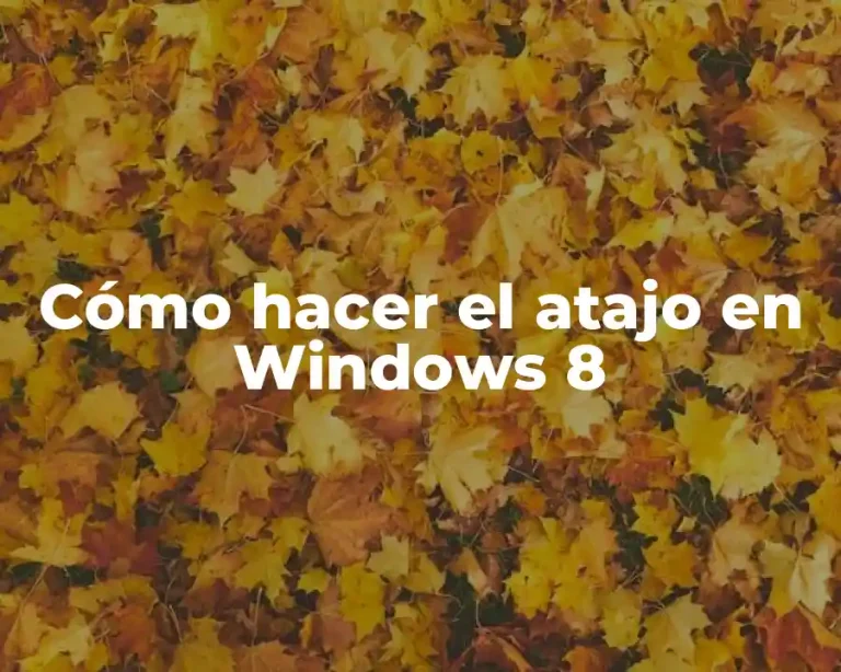 Cómo hacer el atajo en Windows 8