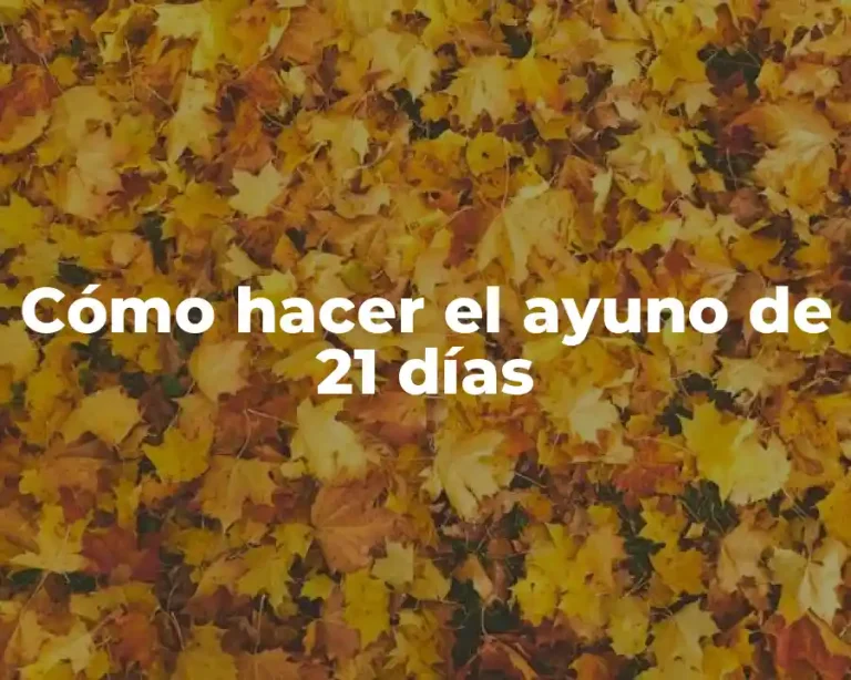 Cómo hacer el ayuno de 21 días