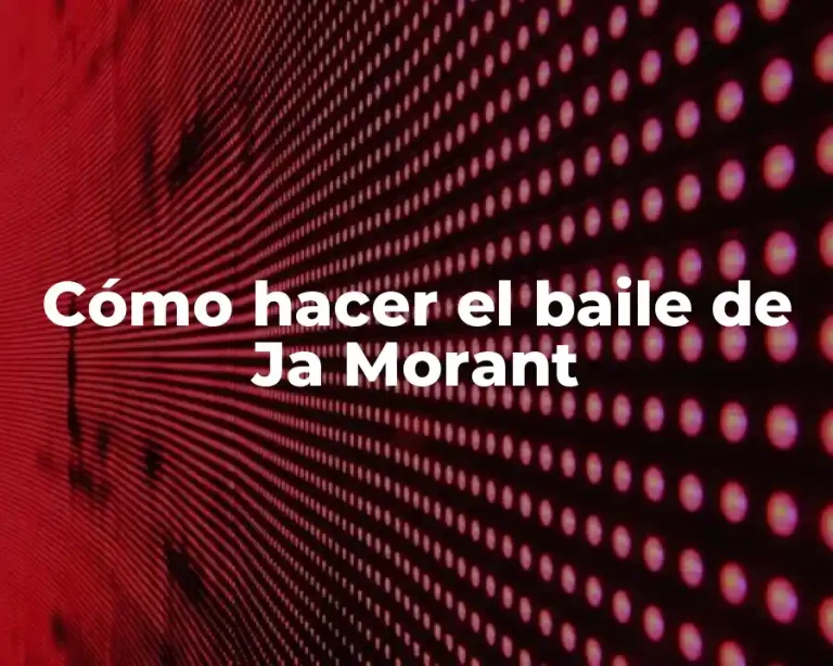 Cómo hacer el baile de Ja Morant
