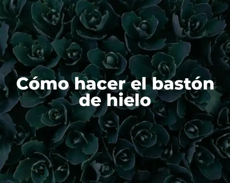 Cómo hacer el bastón de hielo