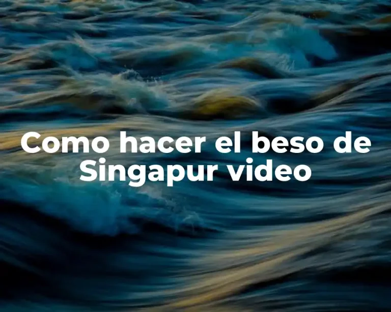 Como hacer el beso de Singapur video