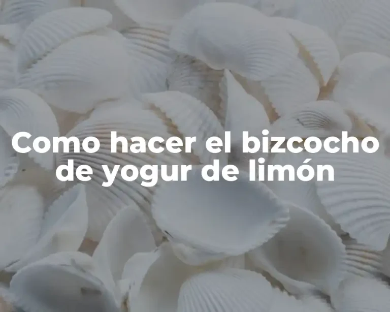 Como hacer el bizcocho de yogur de limón