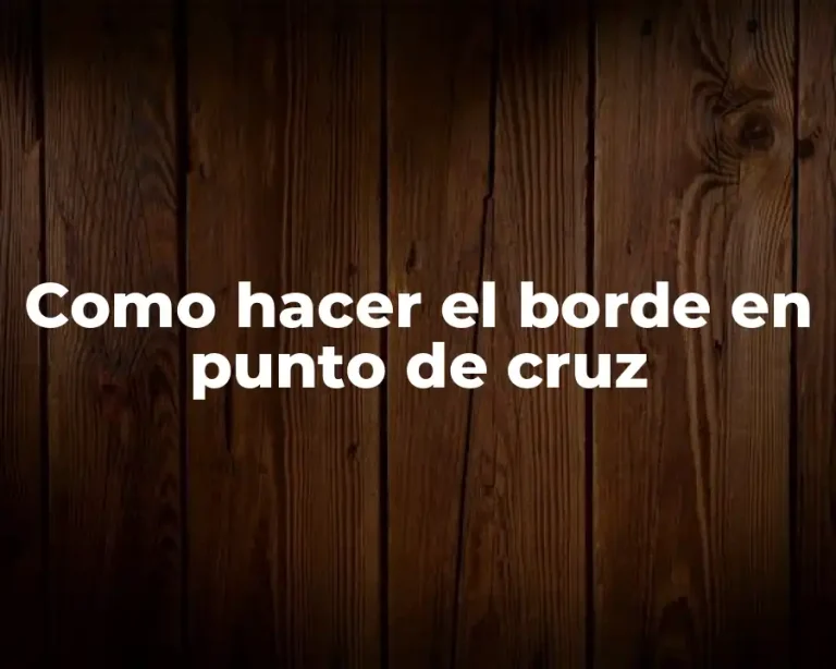 Como hacer el borde en punto de cruz