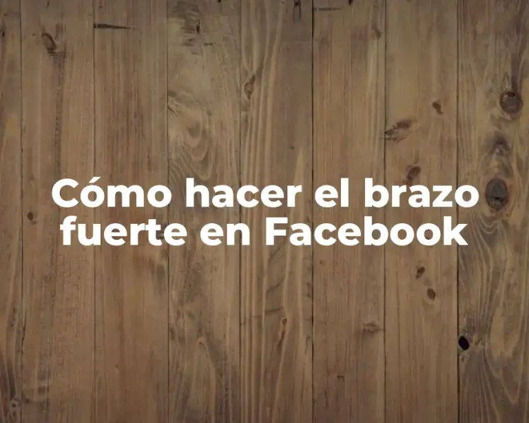 Cómo hacer el brazo fuerte en Facebook
