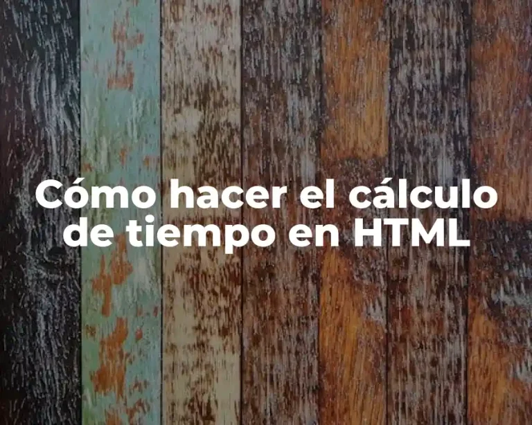 Cómo hacer el cálculo de tiempo en HTML