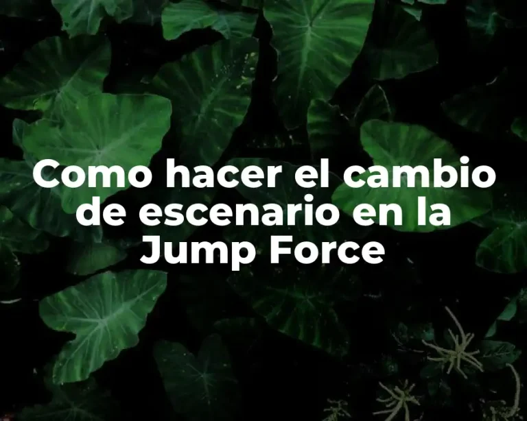 Como hacer el cambio de escenario en la Jump Force
