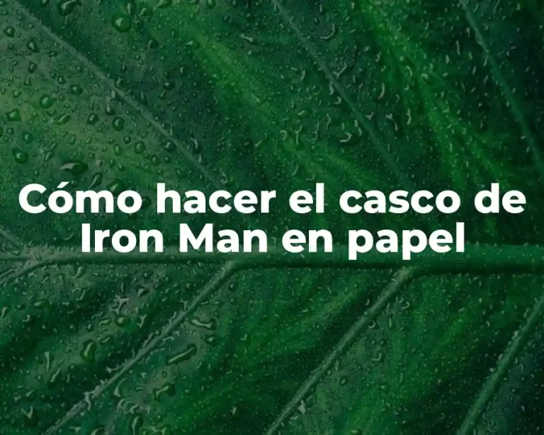 Cómo hacer el casco de Iron Man en papel
