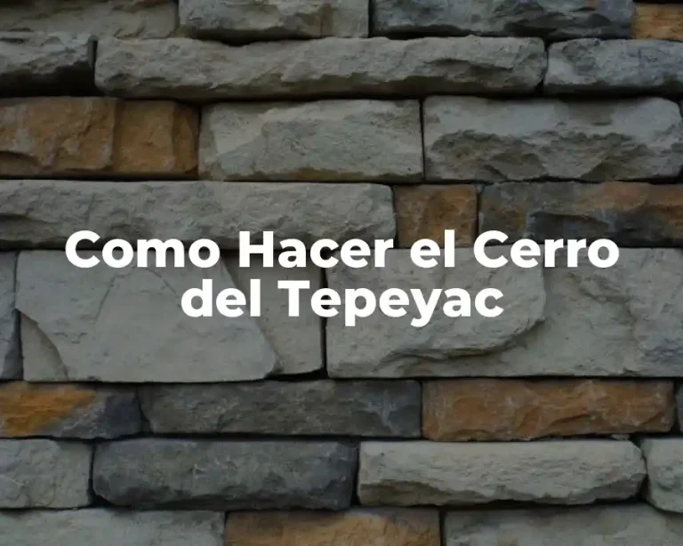Como Hacer el Cerro del Tepeyac