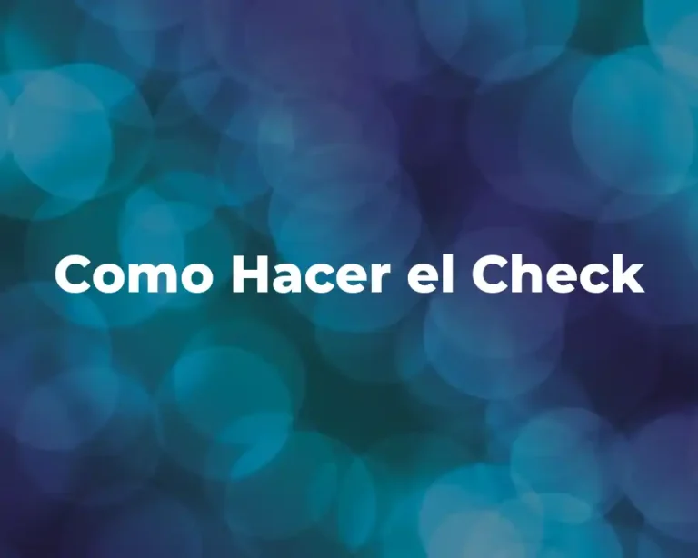 Como Hacer el Check